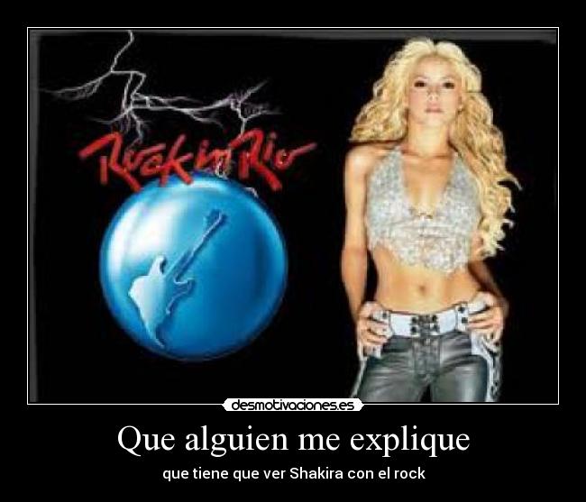 Que alguien me explique - que tiene que ver Shakira con el rock
