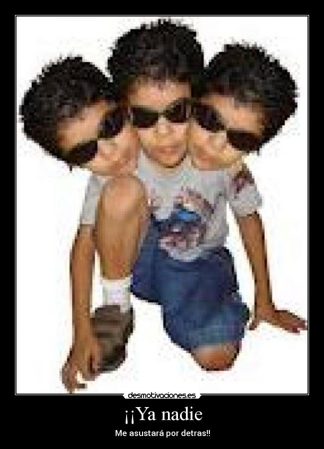 ¡¡Ya nadie -