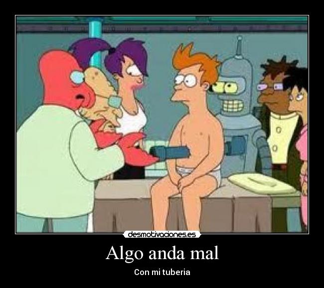 Algo anda mal - Con mi tuberia