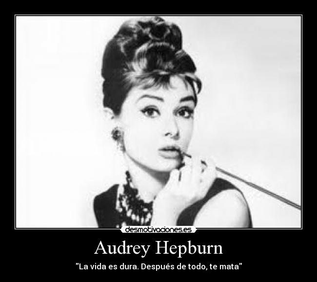 carteles audrey hepburn desayuno con diamantes frases actriz desmotivaciones