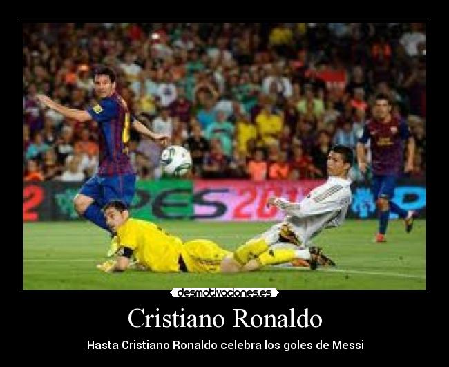 Cristiano Ronaldo - Hasta Cristiano Ronaldo celebra los goles de Messi