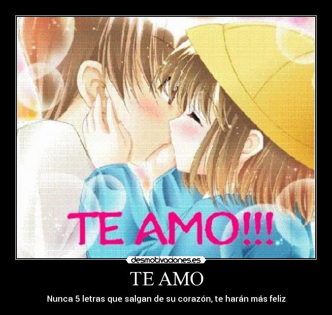 TE AMO - Nunca 5 letras que salgan de su corazón, te harán más feliz