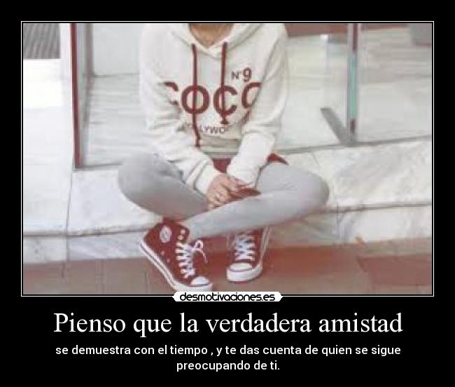 Pienso que la verdadera amistad - 