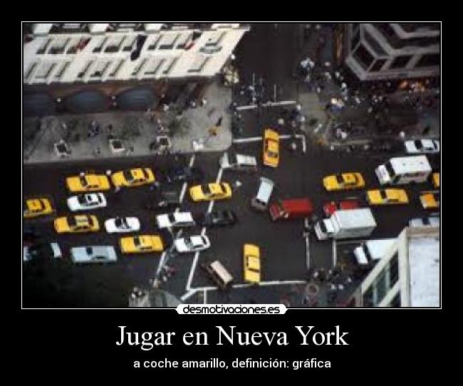Jugar en Nueva York - a coche amarillo, definición: gráfica