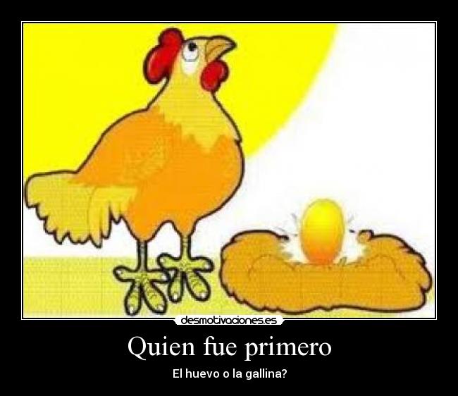 Quien fue primero -