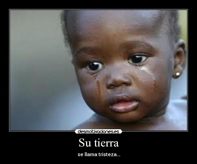 Su tierra - se llama tristeza...
