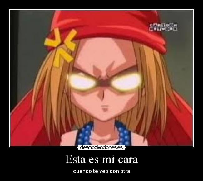 Esta es mi cara - cuando te veo con otra