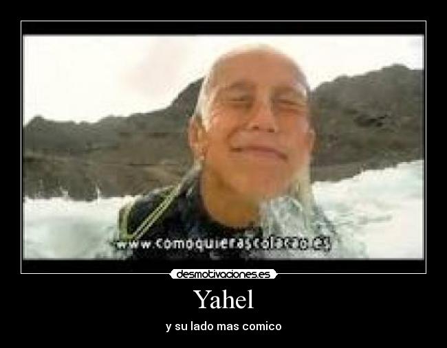 Yahel - y su lado mas comico