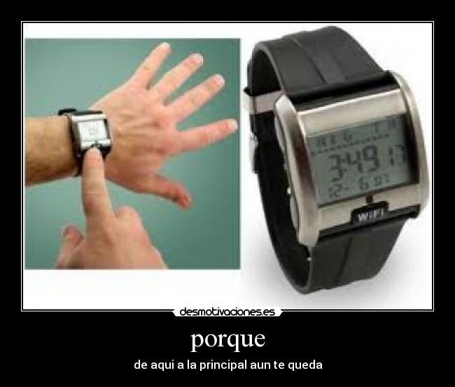 porque - de aqui a la principal aun te queda