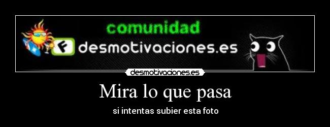 Mira lo que pasa - 