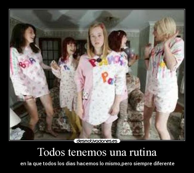 Todos tenemos una rutina -