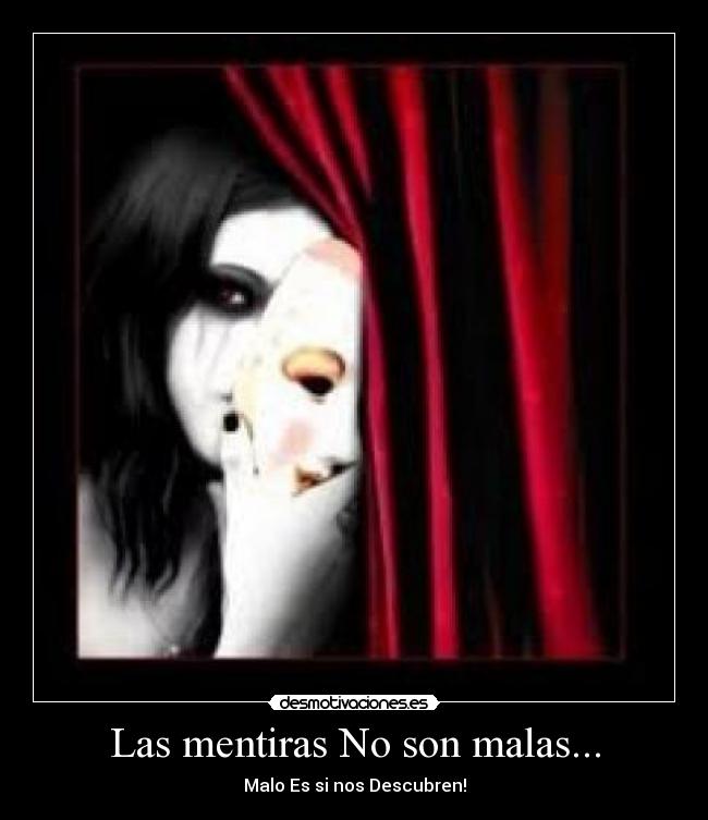 Las mentiras No son malas... - Malo Es si nos Descubren!