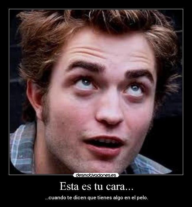Esta es tu cara... -