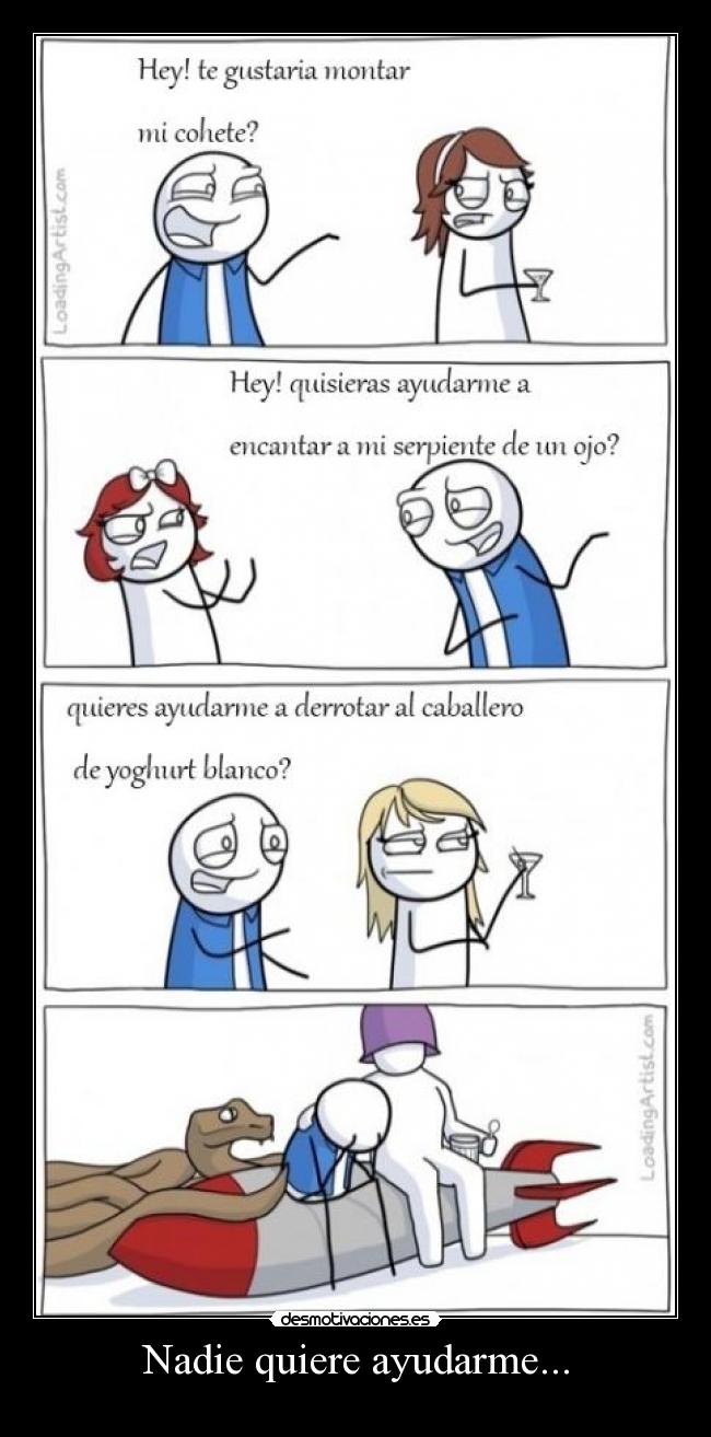 Nadie quiere ayudarme... -