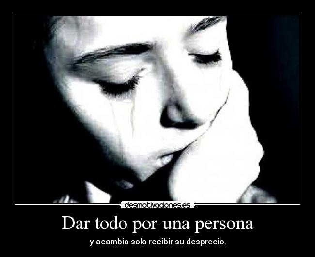 Dar todo por una persona -