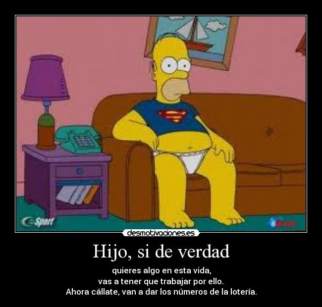 Hijo, si de verdad -