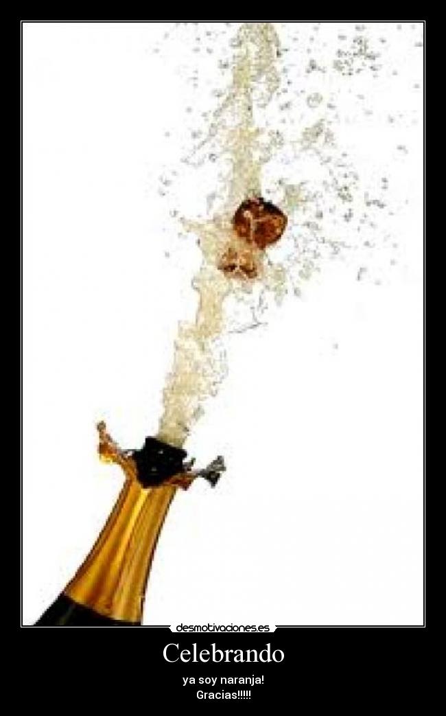 Celebrando - ya soy naranja!
Gracias!!!!!