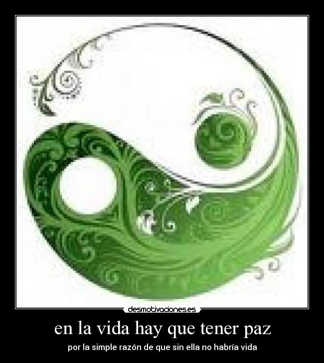en la vida hay que tener paz -