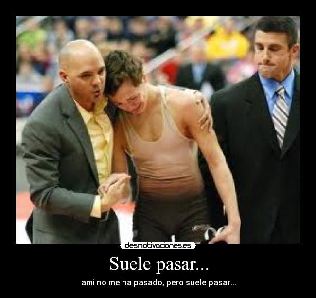 Suele pasar... - ami no me ha pasado, pero suele pasar...