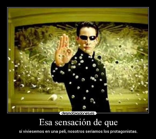 Esa sensación de que -