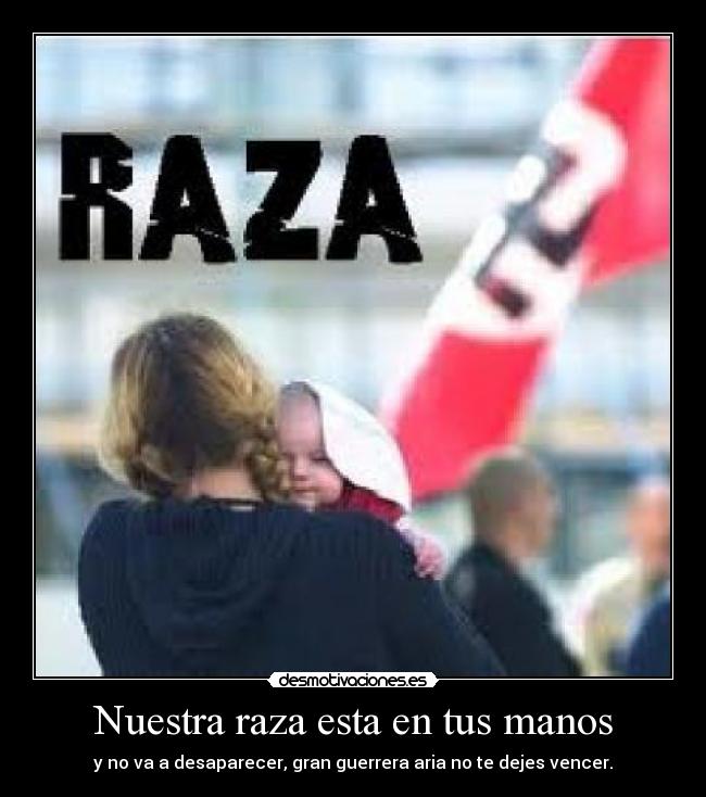 Nuestra raza esta en tus manos -