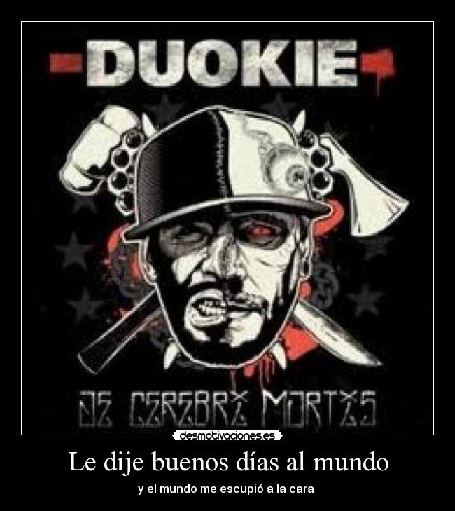 Le dije buenos días al mundo -