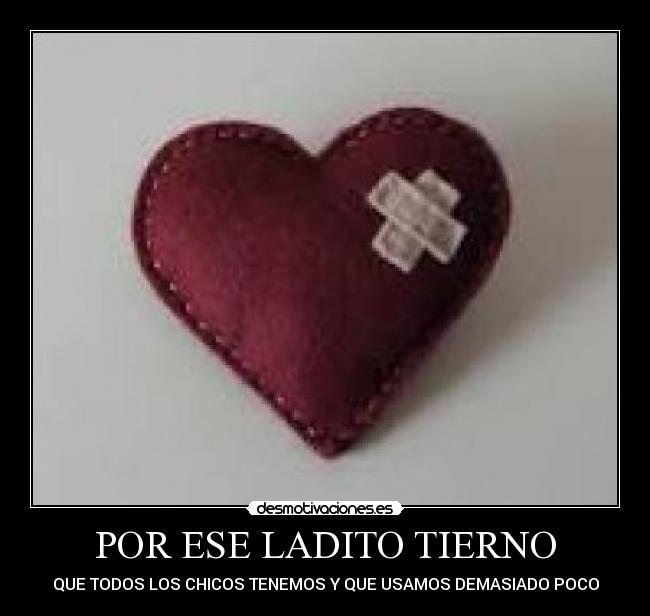 POR ESE LADITO TIERNO - QUE TODOS LOS CHICOS TENEMOS Y QUE USAMOS DEMASIADO POCO