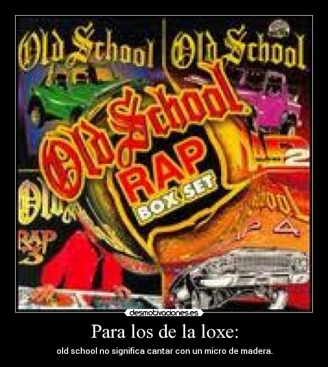 Para los de la loxe: - old school no significa cantar con un micro de madera.
