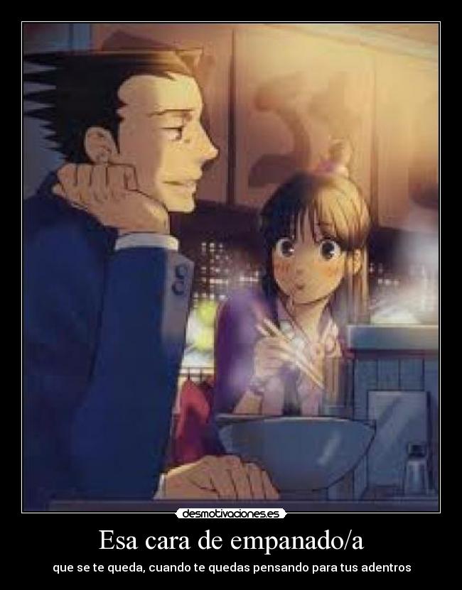 Esa cara de empanado/a - 
