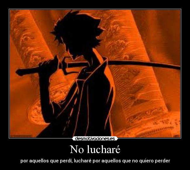 No lucharé - por aquellos que perdí, lucharé por aquellos que no quiero perder