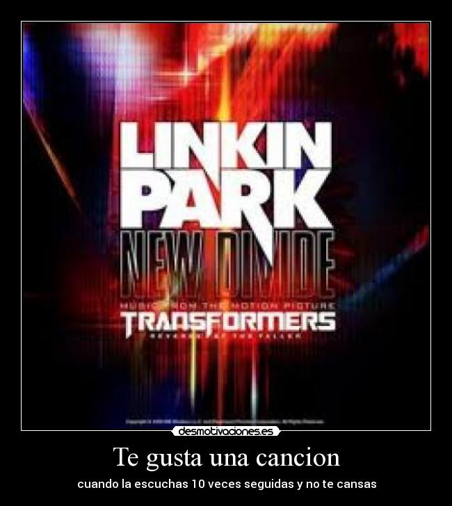 Te gusta una cancion - cuando la escuchas 10 veces seguidas y no te cansas