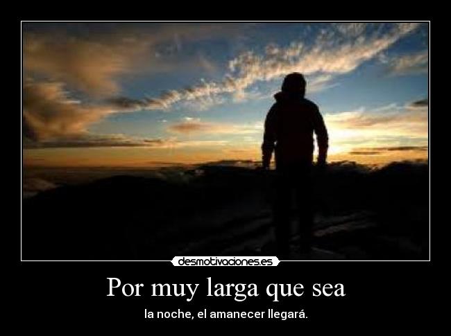 Por muy larga que sea -