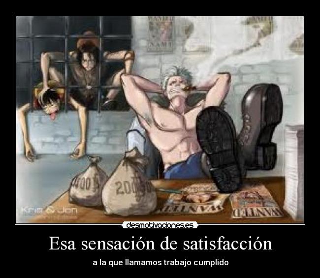 Esa sensación de satisfacción - a la que llamamos trabajo cumplido