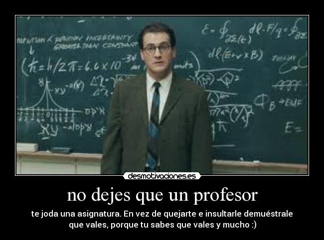no dejes que un profesor -