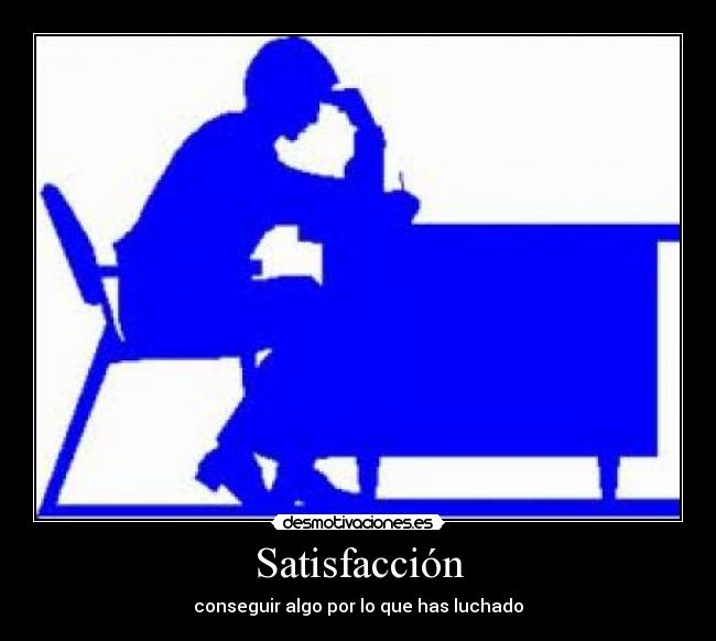 carteles satisfaccion desmotivaciones