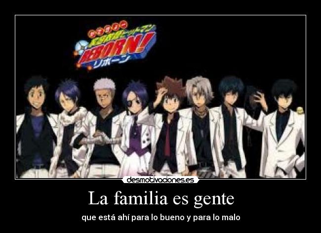 La familia es gente - que está ahí para lo bueno y para lo malo