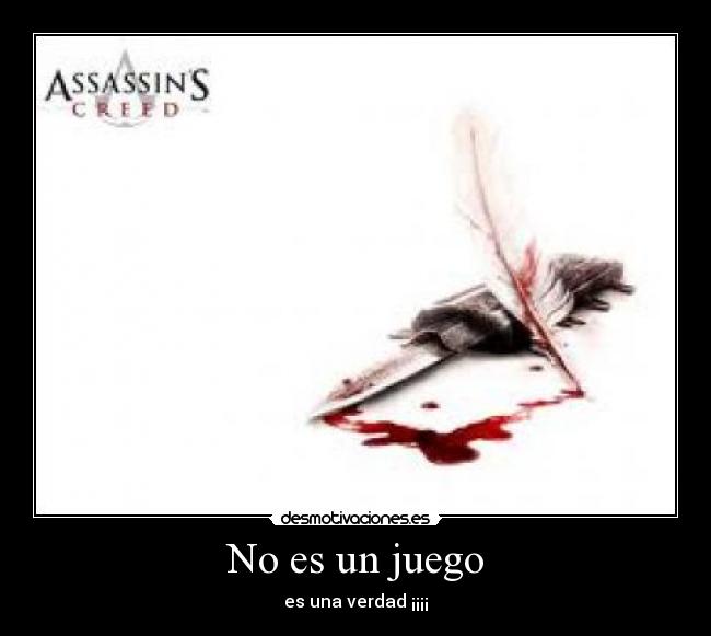 No es un juego - es una verdad ¡¡¡¡