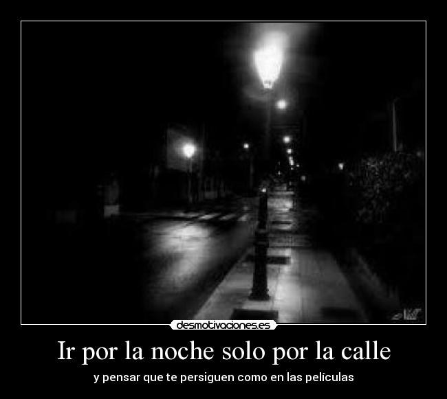 Ir por la noche solo por la calle - 