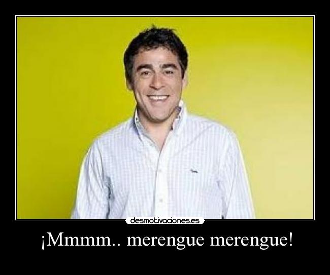 ¡Mmmm.. merengue merengue! - 