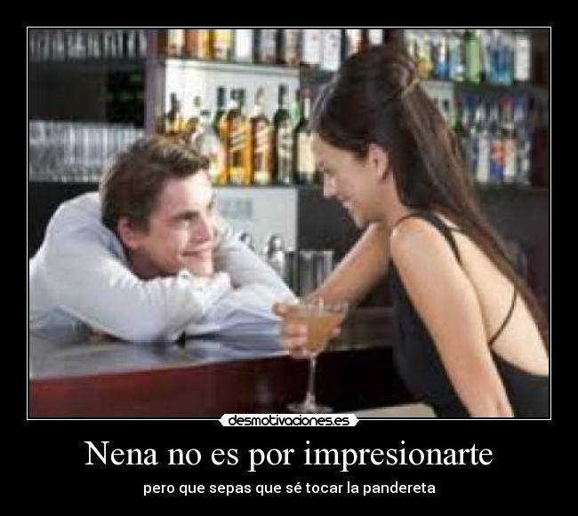Nena no es por impresionarte - 