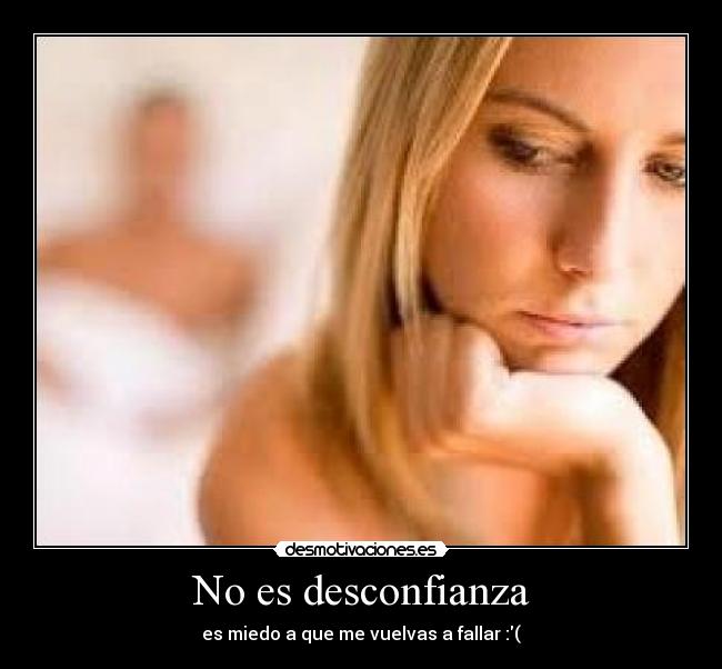 No es desconfianza -