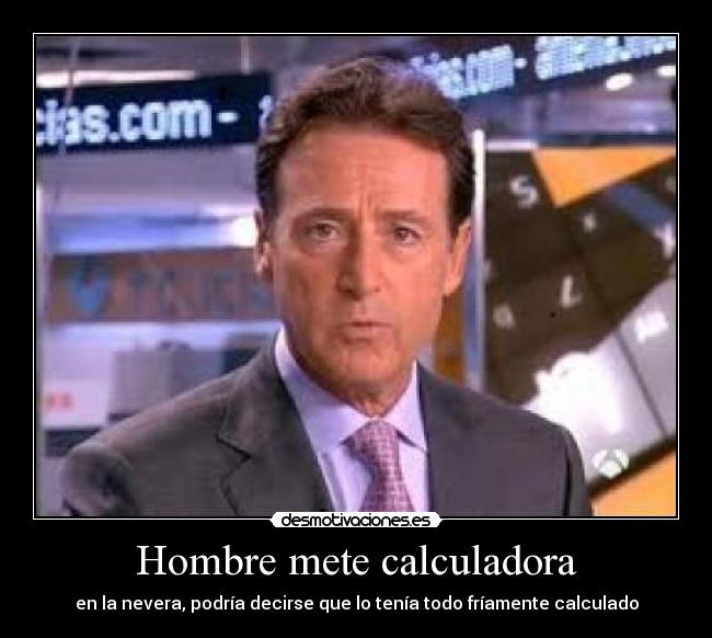 Hombre mete calculadora - 