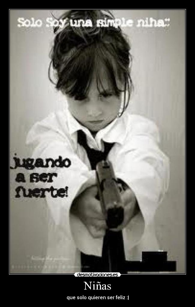 Niñas - que solo quieren ser feliz :|