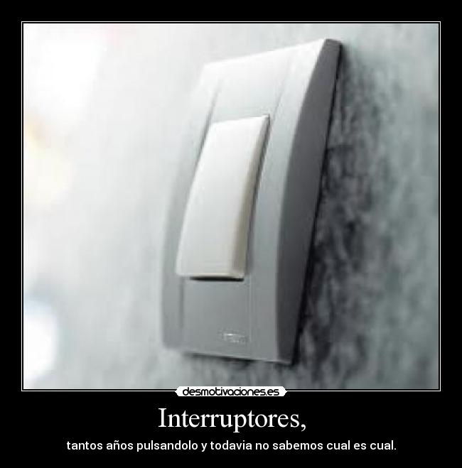 Interruptores, - 