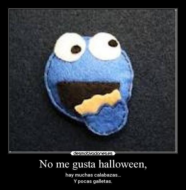 No me gusta halloween, -
