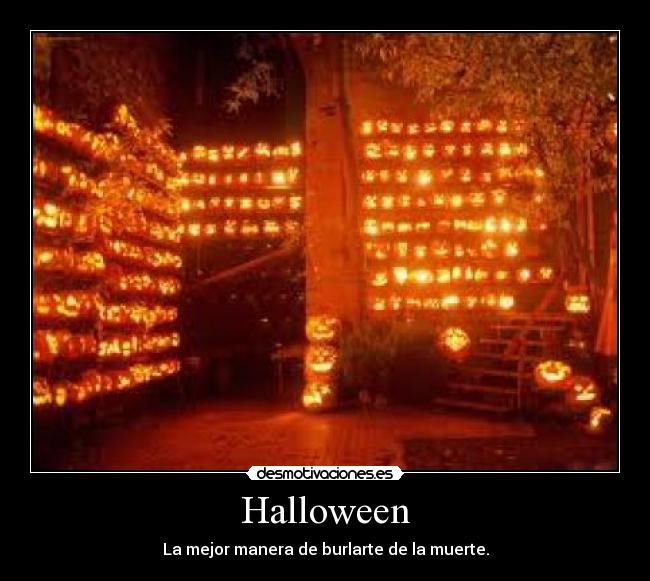 Halloween - La mejor manera de burlarte de la muerte.