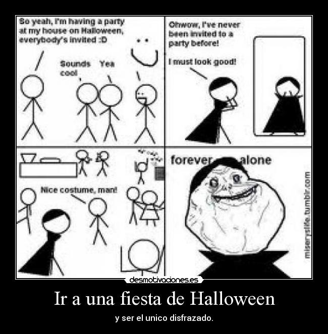 carteles fiesta halloween forever alone party fiesta disfraz costume desmotivaciones