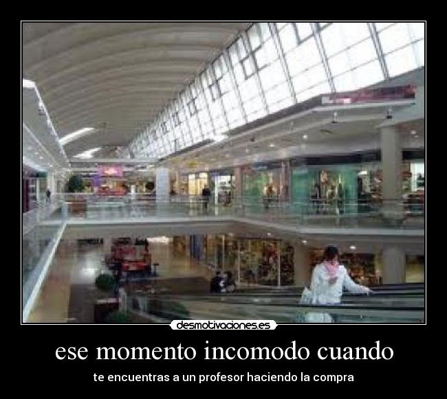 ese momento incomodo cuando - te encuentras a un profesor haciendo la compra