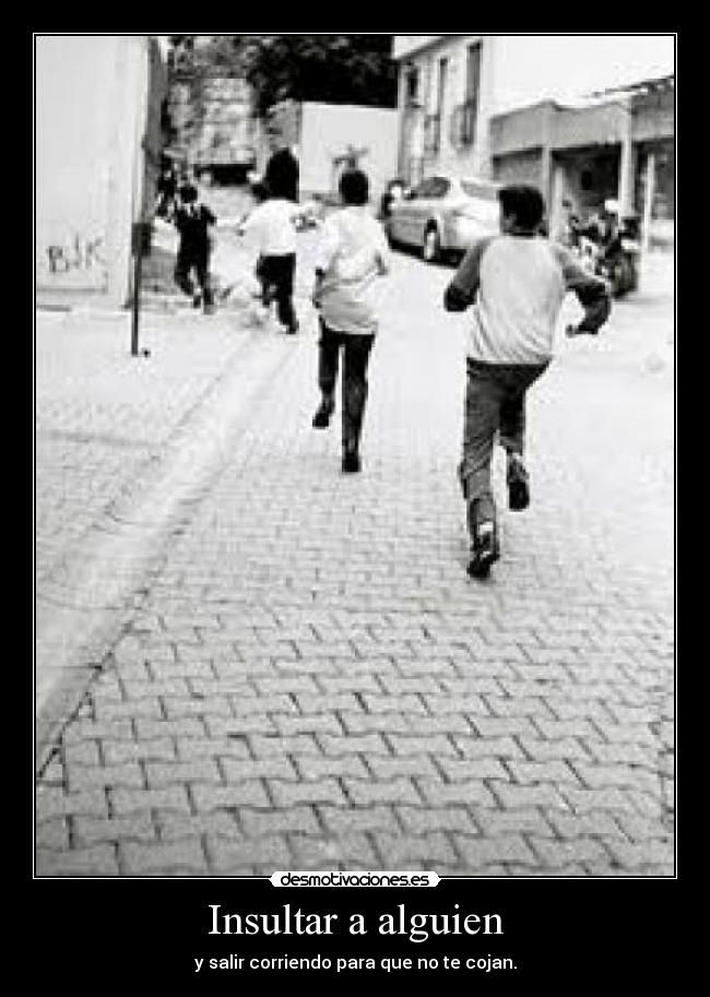 carteles insultar salir corriendo desmotivaciones
