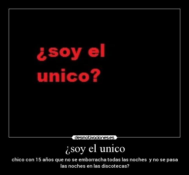 ¿soy el unico -